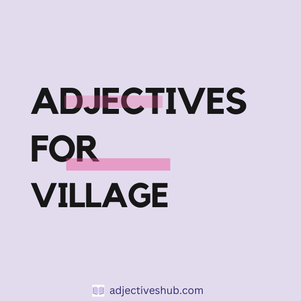 Adjectives for Village