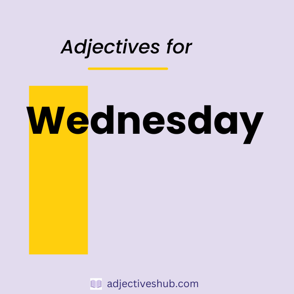 Adjectives for Wednesday