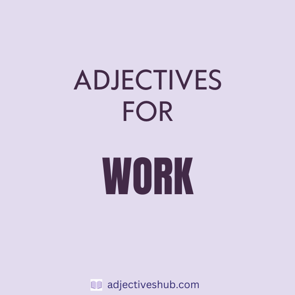 Adjectives for Work